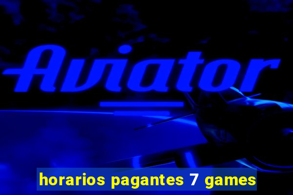 horarios pagantes 7 games